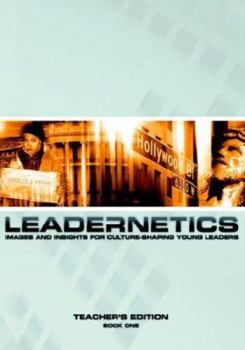 Leadernetics: Images and Insights for Culture-Shaping Leaders: Teacher's Edition; Book One