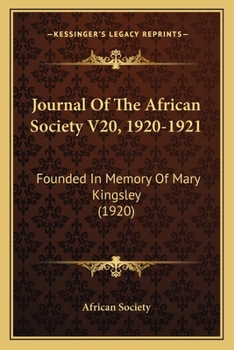 Journal Of The African Society V20, 1920-1921: Founded In Memory Of Mary Kingsley