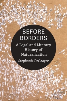 Paperback Before Borders: A Legal and Literary History of Naturalization Book