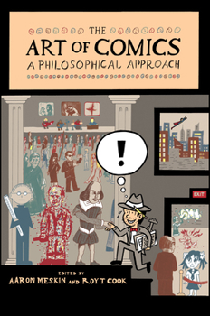 Hardcover The Art of Comics: A Philosophical Approach Book