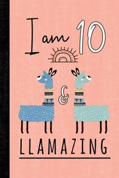 Paperback I Am 10 And Llamazing: A Llama Journal For 10 Year Old Girls Book