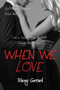 Paperback WHEN WE LOVE (Ain't Nobody Series: Book 3) Book