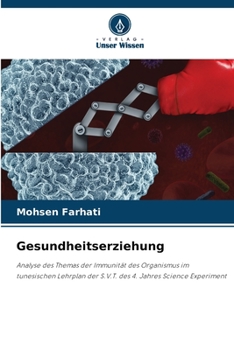 Gesundheitserziehung: Analyse des Themas der Immunität des Organismus im tunesischen Lehrplan der S.V.T. des 4. Jahres Science Experiment
