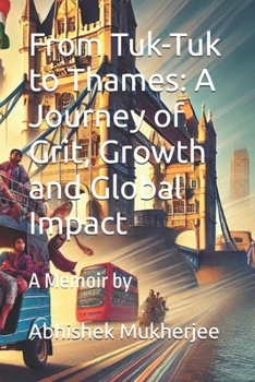 Paperback From Tuk-Tuk to Thames: A Journey of Grit, Growth and Global Impact Book