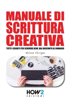 Paperback Manuale Di Scrittura Creativa [Italian] Book