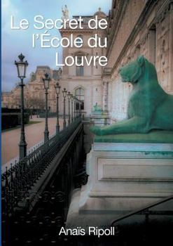 Paperback Le Secret de l'Ecole du Louvre [French] Book