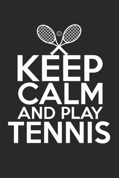 Paperback Keep calm and play tennis: Calendar, weekly planner, diary, notebook, book 105 pages in softcover. One week on one double page. For all appointme Book