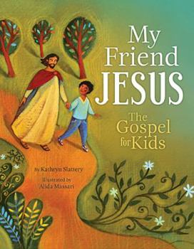 Hardcover My Friend Jesus: The Gospel for Kids Book