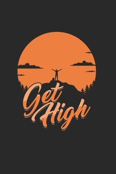 Get High: Cool Mountaineers Design Notebook Composition Book Novelty Gift (6x9) Lined Notebook to write in