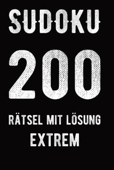 Paperback Sudoku 200 Rätsel mit Lösung extrem: 9x9, 2 Rätsel pro Seite für Profis [German] Book