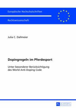 Paperback Dopingregeln im Pferdesport: Unter besonderer Beruecksichtigung des World Anti-Doping Code [German] Book