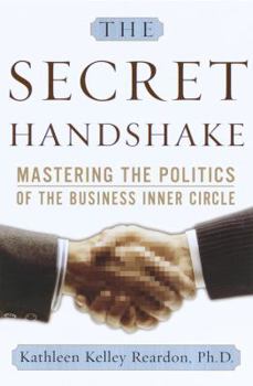 Hardcover The Secret Handshake: Mastering the Politics of the Business Inner Circle Book
