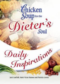 Paperback Chicken Soup for the Dieter's Soul Daily Inspirations (Chicken Soup for the Soul) Book