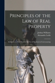 Paperback Principles of the Law of Real Property [microform]: Intended as a First Book for the Use of Students in Conveyancing Book