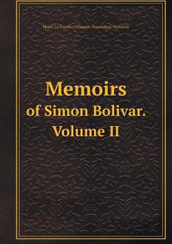 Paperback Memoirs of Simon Bolivar. Volume II Book