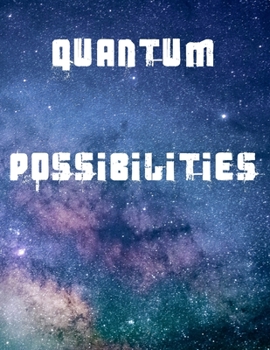 Paperback Quantum Possibilities: Notebook. A large Composition and Exercise book for teachers, coaches and students. Book