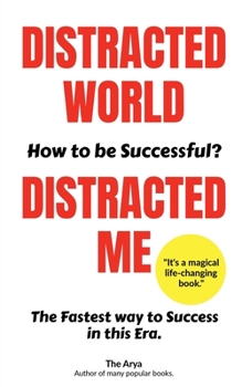 Paperback Distracted World - Distracted Me How to be Successful? Book