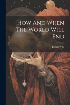 Paperback How And When The World Will End Book