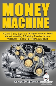 Paperback Money Machine: A Quick & Easy Beginner's All-Ages Guide to Stock Market Investing & Building Passive Income without the Risk of Trial Book