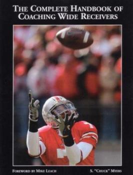 The Complete Handbook of Coaching Wide Receivers: The Difference Is the Details