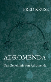 Paperback Adromenda - Das Geheimnis von Adromenda (Band 2) [German] Book