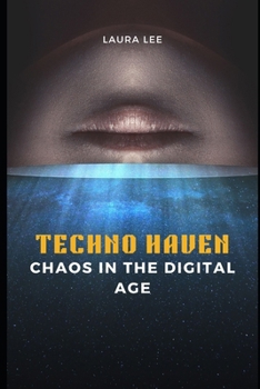 Paperback Techno Haven Chaos in the Digital Age Book