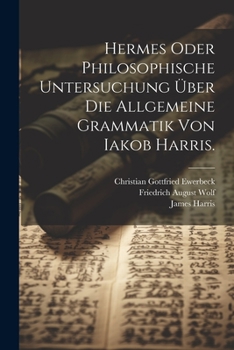 Paperback Hermes oder philosophische Untersuchung über die allgemeine Grammatik von Iakob Harris. [German] Book