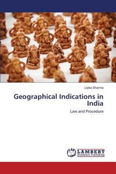 Geographical Indications in India: Law and Procedure