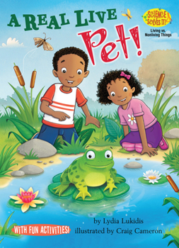 A Real Live Pet!: Living vs. Nonliving Things - Book  of the Science Solves It!®