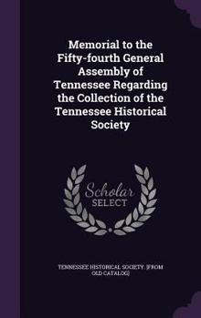Memorial to the Fifty-fourth General assembly of Tennessee regarding the collection of the Tennessee historical society