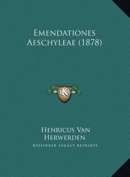Emendationes Aeschyleae (1878)