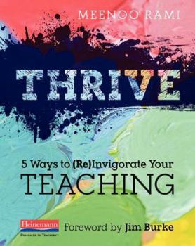 Paperback Thrive: 5 Ways to (Re)Invigorate Your Teaching Book