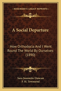 Paperback A Social Departure: How Orthodocia And I Went Round The World By Ourselves (1890) Book