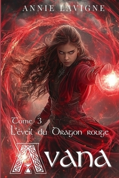 Paperback Avana: Tome 3 L'éveil du Dragon rouge [French] Book