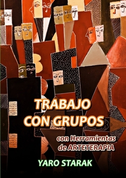 Paperback TRABAJO CON GRUPOS con HERRAMIENTAS PR?CTICAS de Arteterapia [Spanish] Book