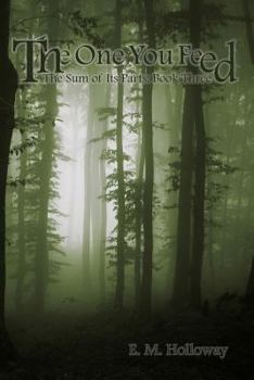 The One You Feed - Book #3 of the Sum of its Parts
