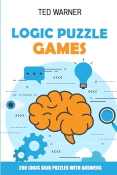 Paperback Logic Puzzle Games: 200 Logic Grid Puzzles With Answers Book