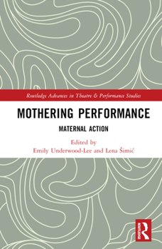 Hardcover Mothering Performance: Maternal Action Book