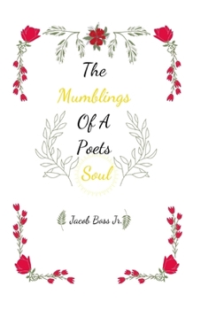 Paperback The Mumblings Of A Poets Soul Book