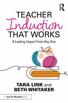 Paperback Teacher Induction That Works: A Lasting Impact from Day One Book