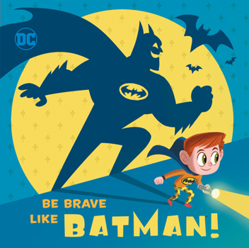 Hardcover Be Brave Like Batman! (DC Super Friends) Book