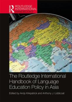 The Routledge International Handbook of Language Education Policy in Asia - Book  of the Routledge International Handbooks