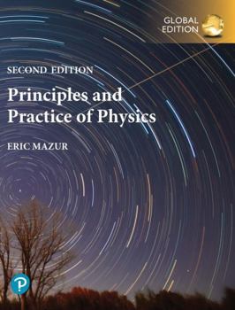 Paperback Principles & Practice of Physics, Volume 1 (Chapters 1-21), Global Edition Book