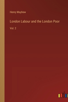 Paperback London Labour and the London Poor: Vol. 2 Book