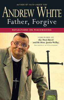 Paperback Father, Forgive: Reflections on Peacemaking Book
