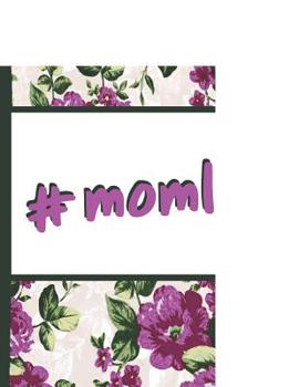 Paperback Best Mom Ever: Mom Life Hashtag Monlife Beautiful Purple Foral Blossom Pattern Composition Notebook College Students Wide Ruled Line Book