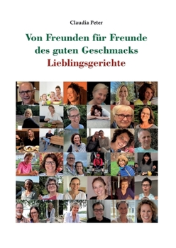 Paperback Von Freunden für Freunde des guten Geschmacks: Lieblingsgerichte [German] Book