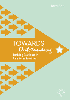 Spiral-bound Towards Outstanding: Enabling Excellence in Care Home Provision Book