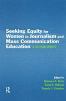 Hardcover Seeking Equity for Women in Journalism and Mass Communication Education: A 30-Year Update Book