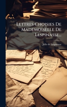 Hardcover Lettres Choisies De Mademoiselle De Lespinasse... [French] Book